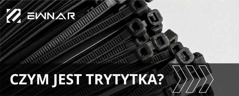 Co to jest trytytka? Budowa, historia nazwy i zastosowanie opasek kablowych