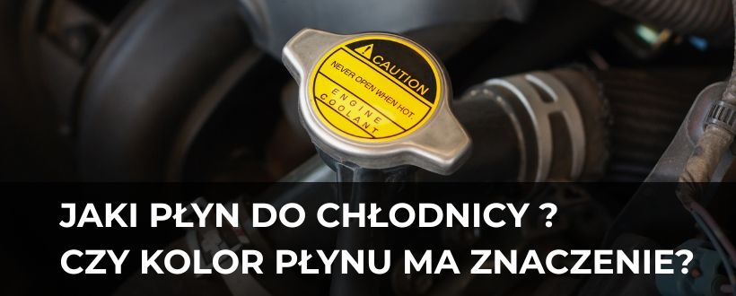 Jak wybrać odpowiedni płyn chłodniczy do samochodu?